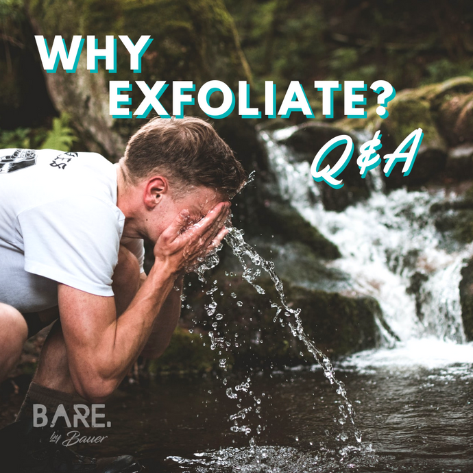 Why facial exfoliating is beneficial & why we don’t make a dedicated facial exfoliator